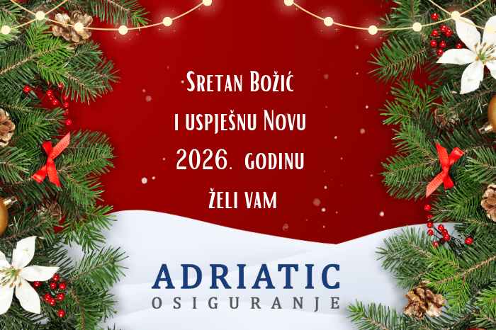 Adriatic osiguranje: Sretan Božić, a Nova 2026. godina neka bude ispunjena stabilnošću, dobrim odlukama i osjećajem sigurnosti u svakom koraku